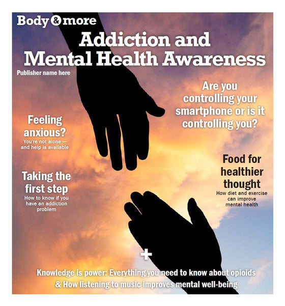Body & More:  Addiction & Mental Health Awareness